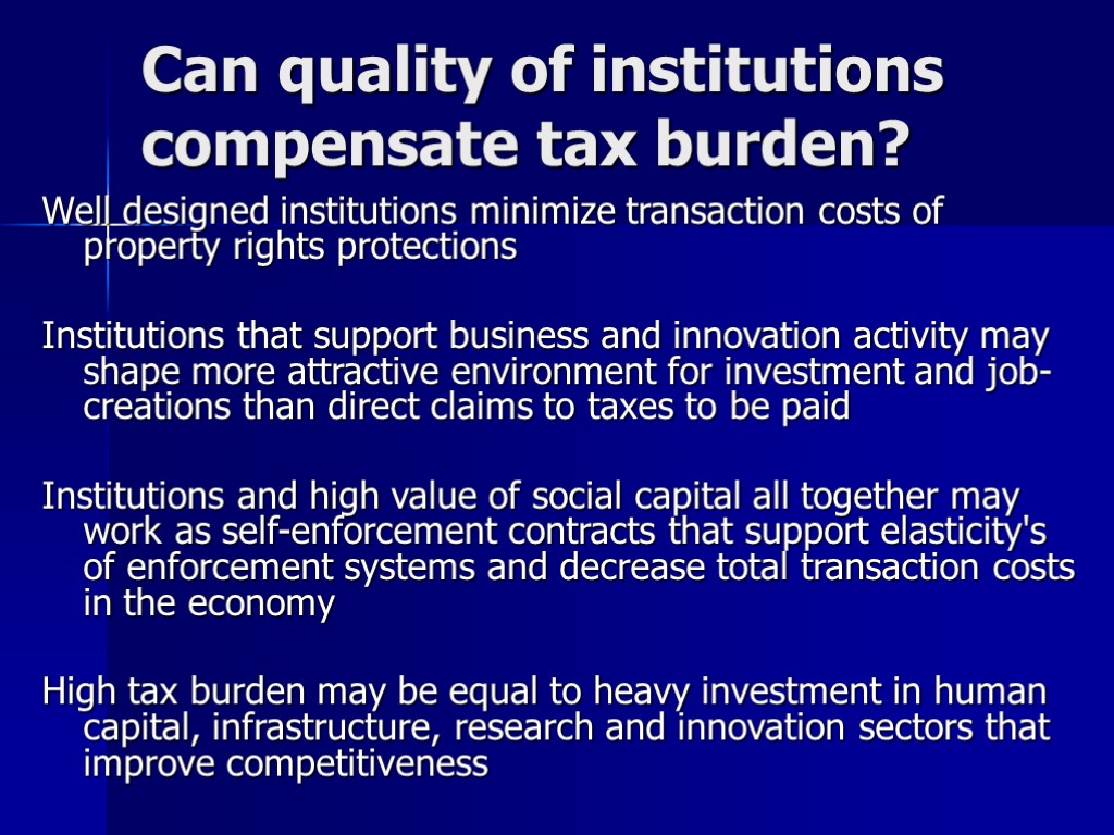 Can quality of institutions compensate tax burden? Well designed institutions minimize transaction costs of